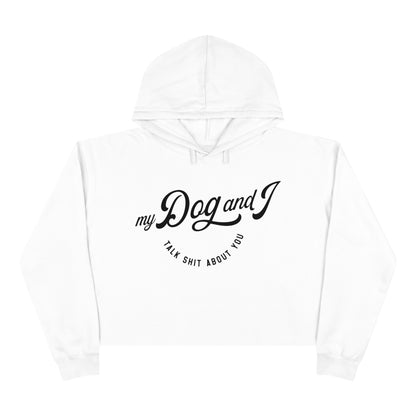 MY DOG AND I WOMENS Crop Hoodie